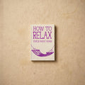 How to Relax - Book